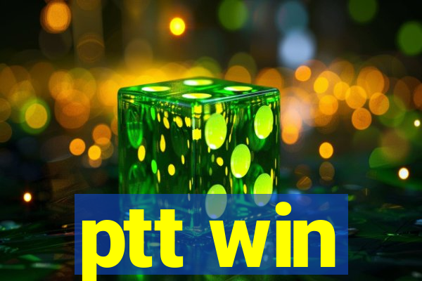 ptt win